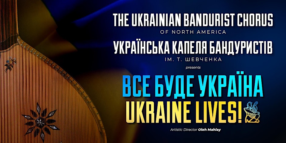 UKRAINIAN BANDURIST CHORUS - TORONTO, ON - UKRAINE LIVES!